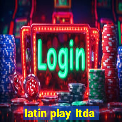 latin play ltda